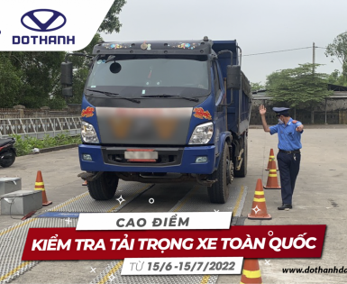 Cao điểm kiểm tra tải trọng xe toàn quốc từ 15/6 -15/7/2022