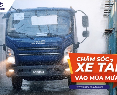 10 HẠNG MỤC KIỂM TRA VÀ CHĂM SÓC XE TẢI MÙA MƯA